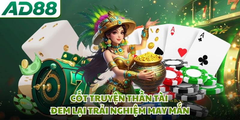 Cốt truyện Thần Tài đem lại trải nghiệm may mắn