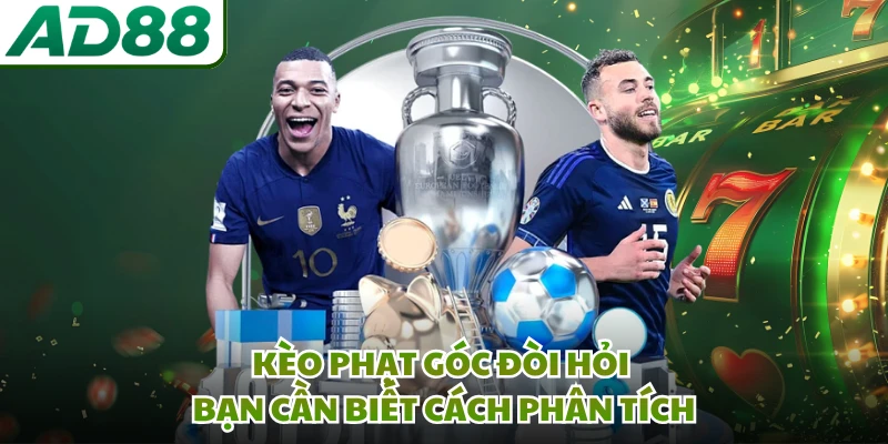 Kèo phạt góc đòi hỏi bạn cần biết cách phân tích