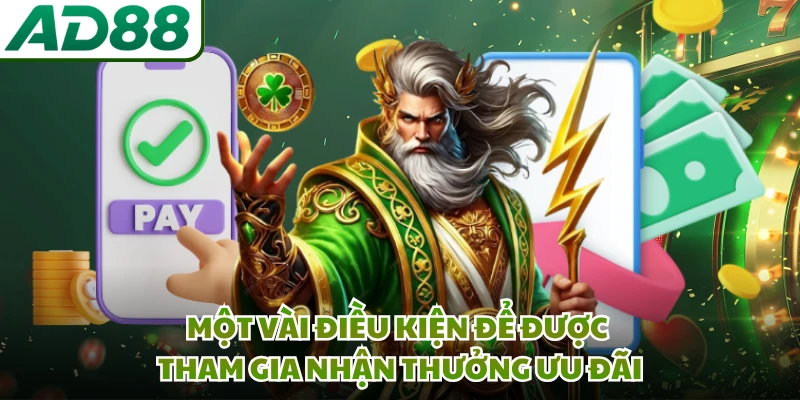 Một vài điều kiện để được tham gia nhận thưởng ưu đãi