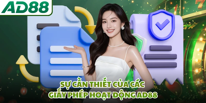 Sự cần thiết của các giấy phép hoạt động AD88